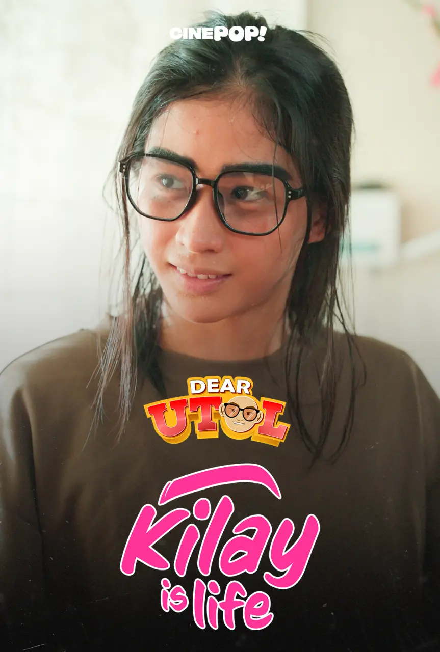 Dear Utol Episode 42 Kilay is Life