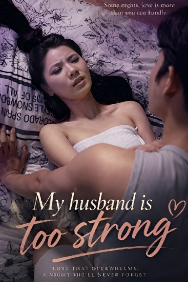 My husband is too strong 2026 [CN]