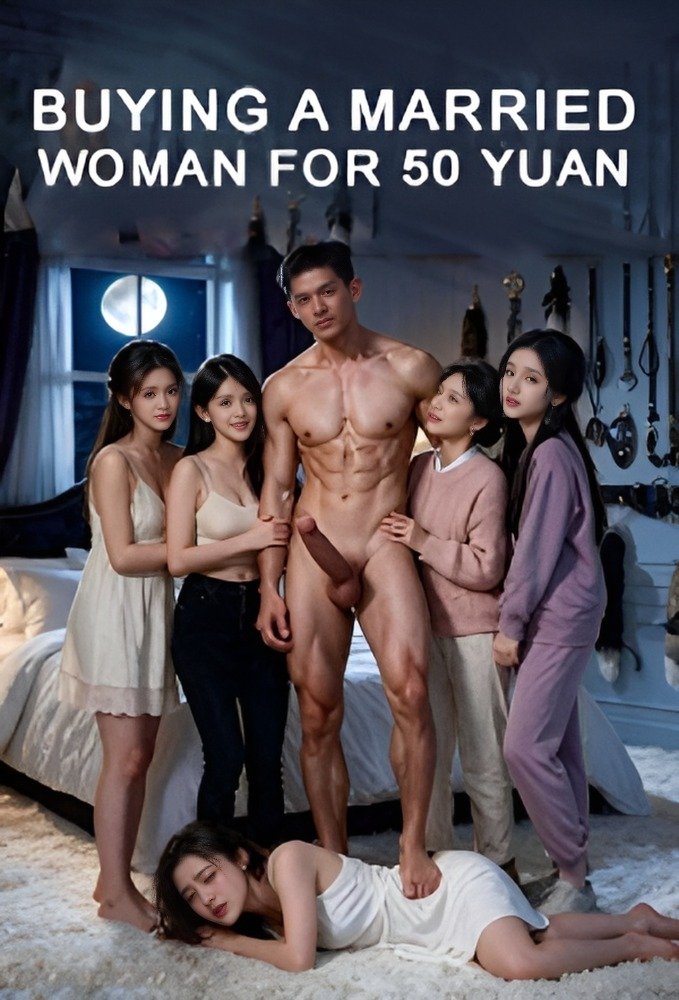 Buying a Married Woman for 50 Yuan [AI]